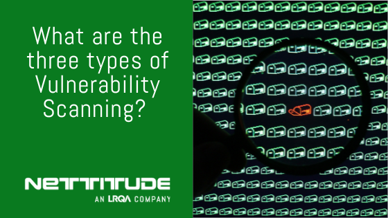 what-are-the-3-types-of-vulnerability-scanning-nettitude